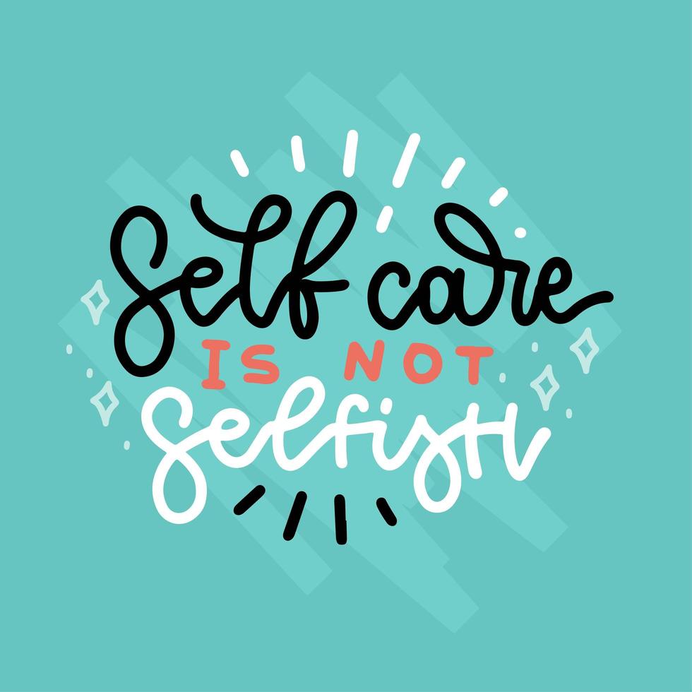 self care is not selfish banner or card with hand drawn lettering quote body positive mental health slogan stylized typography flat design vector